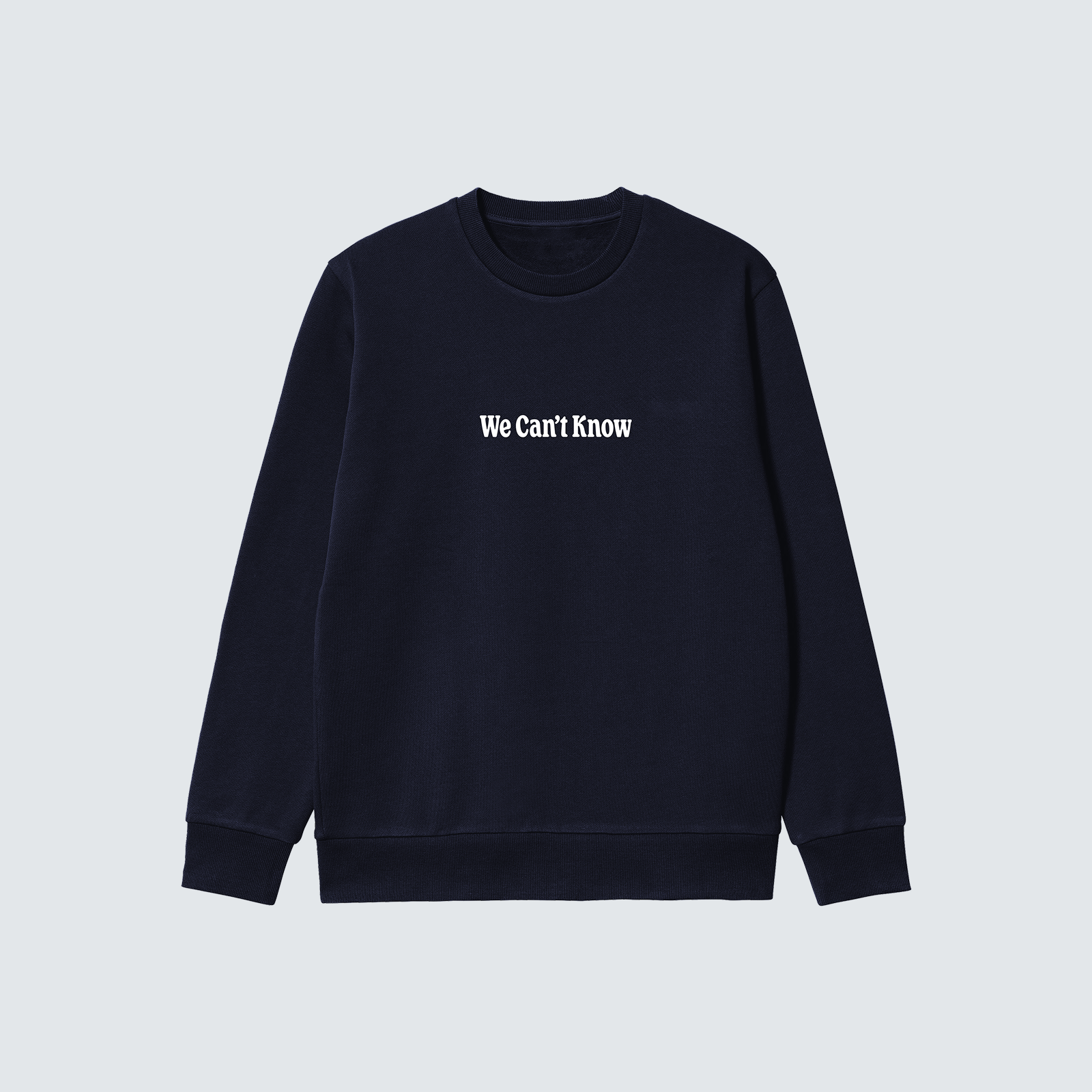 We Can't Know - Sweatshirt