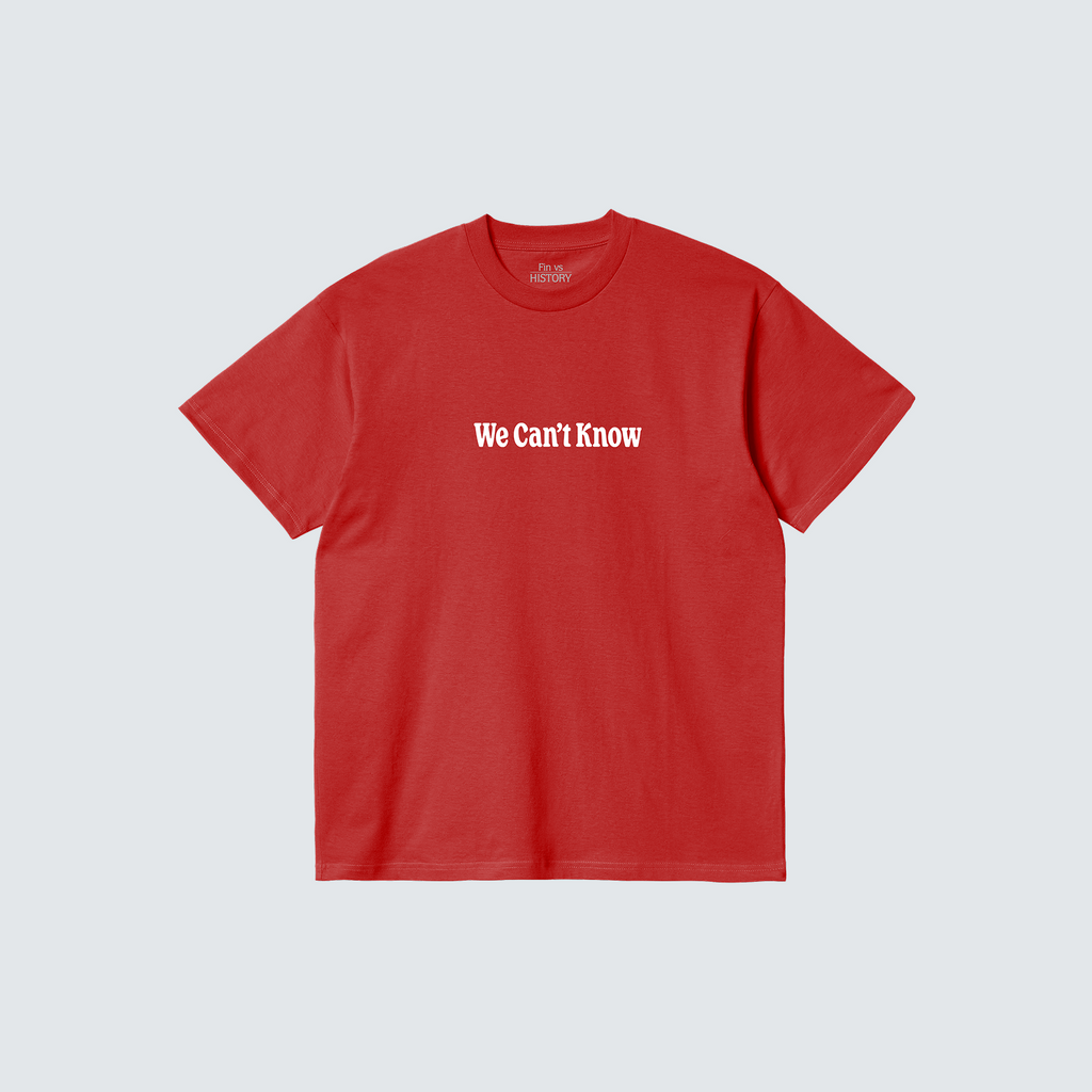 We Can't Know - Red T